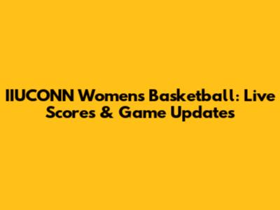 IIUCONN Women's Basketball: Live Scores & Game Updates