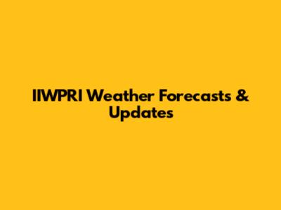 IIWPRI Weather Forecasts & Updates