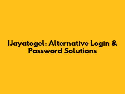 IJayatogel: Alternative Login & Password Solutions
