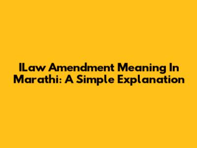 ILaw Amendment Meaning In Marathi: A Simple Explanation