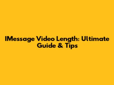 IMessage Video Length: Ultimate Guide & Tips