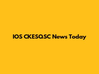IOS CKESQSC News Today