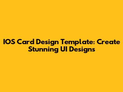 IOS Card Design Template: Create Stunning UI Designs