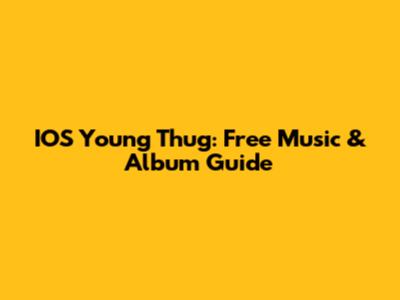 IOS Young Thug: Free Music & Album Guide