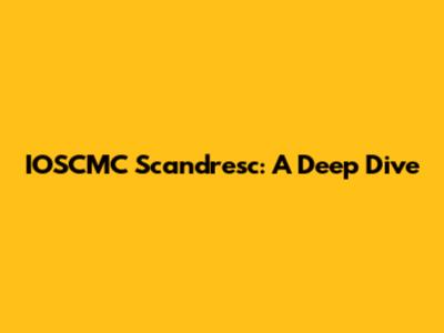 IOSCMC "Scandresc": A Deep Dive