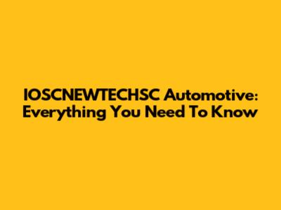 IOSCNEWTECHSC Automotive: Everything You Need To Know