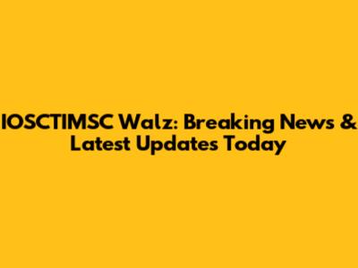 IOSCTIMSC Walz: Breaking News & Latest Updates Today