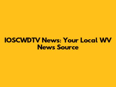 IOSCWDTV News: Your Local WV News Source