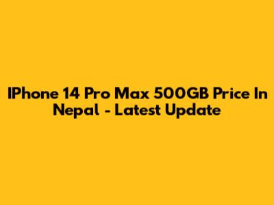 IPhone 14 Pro Max 500GB Price In Nepal - Latest Update