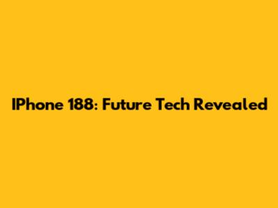 IPhone 188: Future Tech Revealed