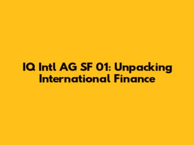 IQ Intl AG SF 01: Unpacking International Finance