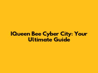 IQueen Bee Cyber City: Your Ultimate Guide
