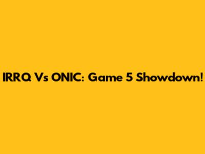 IRRQ Vs ONIC: Game 5 Showdown!
