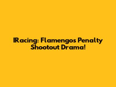 IRacing: Flamengo's Penalty Shootout Drama!