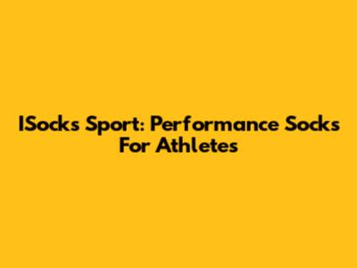 ISocks Sport: Performance Socks For Athletes