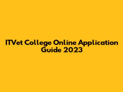 ITVet College Online Application Guide 2023