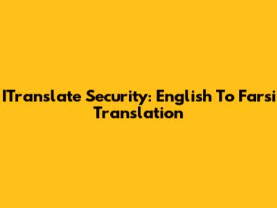 ITranslate Security: English To Farsi Translation