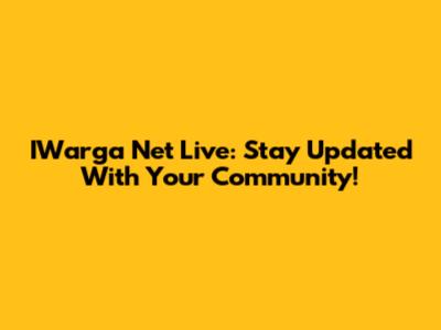 IWarga Net Live: Stay Updated With Your Community!
