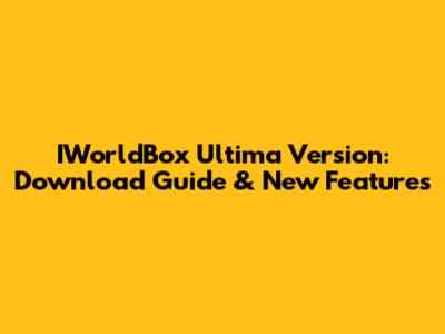 IWorldBox Ultima Version: Download Guide & New Features
