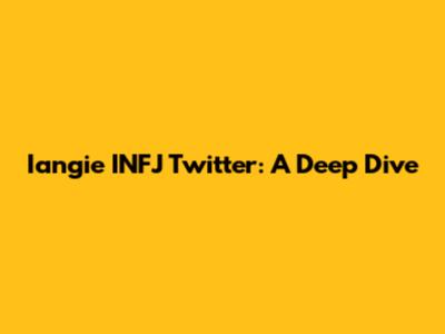 Iangie INFJ Twitter: A Deep Dive