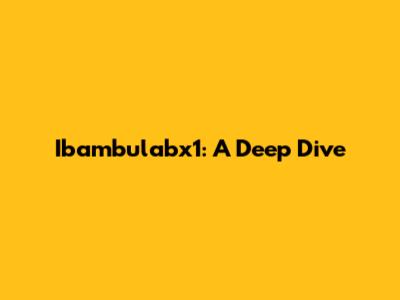 Ibambulabx1: A Deep Dive