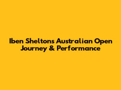 Iben Shelton's Australian Open Journey & Performance