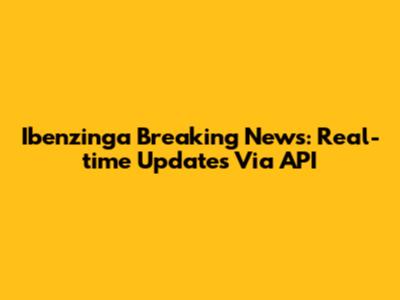 Ibenzinga Breaking News: Real-time Updates Via API