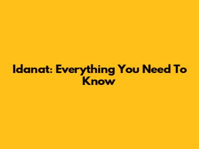 Idanat: Everything You Need To Know