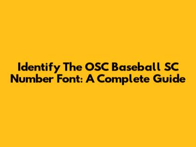Identify The OSC Baseball SC Number Font: A Complete Guide