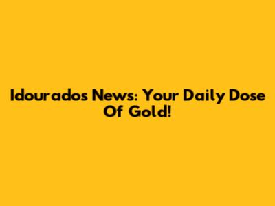 Idourados News: Your Daily Dose Of Gold!