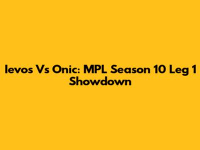 Ievos Vs Onic: MPL Season 10 Leg 1 Showdown