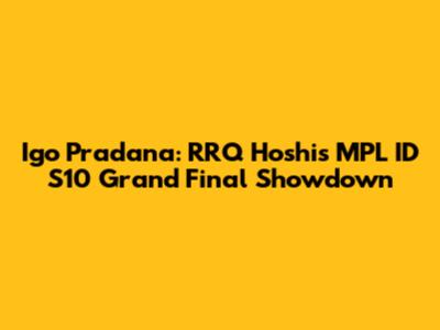 Igo Pradana: RRQ Hoshi's MPL ID S10 Grand Final Showdown