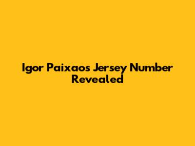 Igor Paixao's Jersey Number Revealed