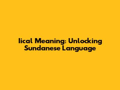 Iical Meaning: Unlocking Sundanese Language