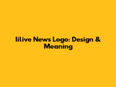 Iilive News Logo: Design & Meaning