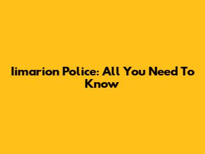 Iimarion Police: All You Need To Know