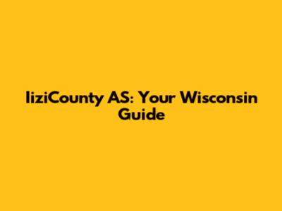 IiziCounty AS: Your Wisconsin Guide