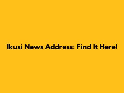 Ikusi News Address: Find It Here!