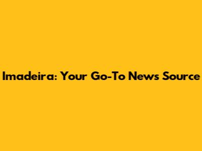 Imadeira: Your Go-To News Source