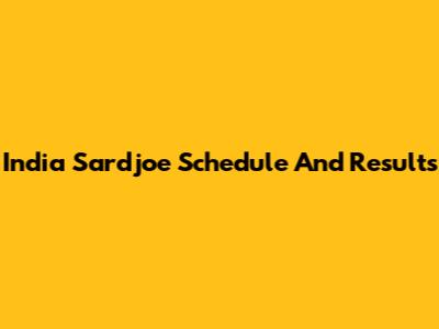 India Sardjoe Schedule And Results