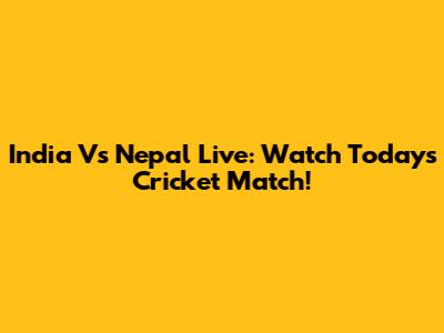 India Vs Nepal Live: Watch Today's Cricket Match!