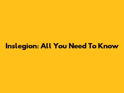 Inslegion: All You Need To Know