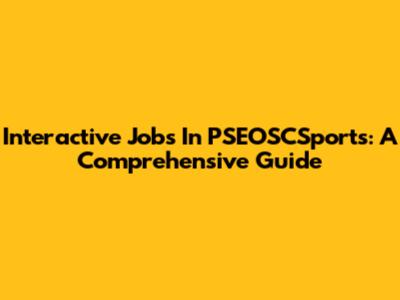 Interactive Jobs In PSEOSCSports: A Comprehensive Guide