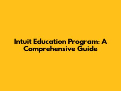 Intuit Education Program: A Comprehensive Guide