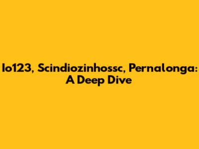 Io123, Scindiozinhossc, Pernalonga: A Deep Dive