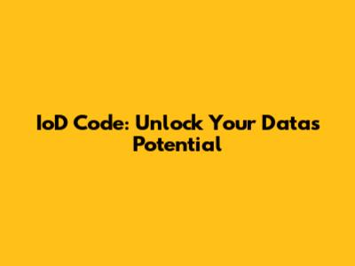 IoD Code: Unlock Your Data's Potential