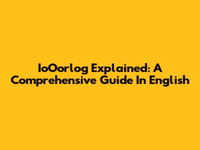 IoOorlog Explained: A Comprehensive Guide In English