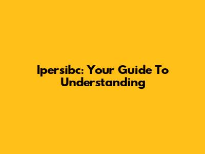 Ipersibc: Your Guide To Understanding
