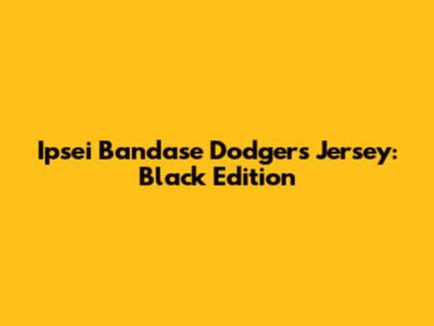 Ipsei Bandase Dodgers Jersey: Black Edition