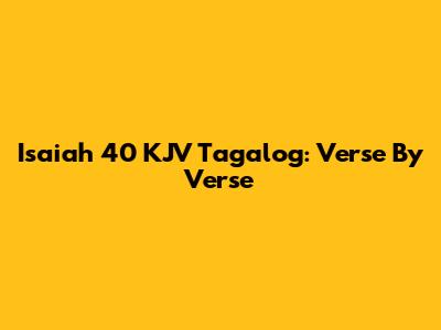 Isaiah 40 KJV Tagalog: Verse By Verse
